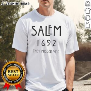 Top Salem 1692 They Missed One T-Shirt featuring a unique design celebrating the Salem witch trials.