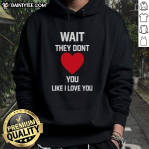Official Kang Seul Gi 'Wait, They Don't Like I Love You' hoodie featuring stylish design for fans of K-pop fashion.