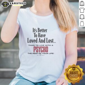 Premium ladies tee featuring 'Better to have loved and lost' quote with big dogs, perfect for dog lovers and fashion enthusiasts.