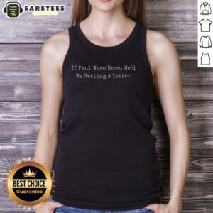 Stylish 'Good If Paul Were Here' tank top featuring a playful graphic design for casual summer outfits.