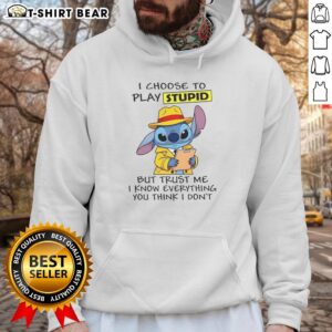 Alt Text: Good Stitch I Choose To Play Stupid But Trust Me Hoodie in casual style, perfect for relaxed outings and cozy wear.