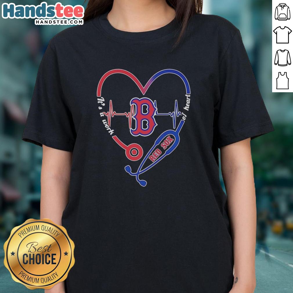 official-boston-red-sox-stethoscope-heartbeat-its-a-work-of-heart-ladies-tee Official Boston Red Sox Stethoscope Heartbeat It's A Work Of Heart T-Shirt - Image 5