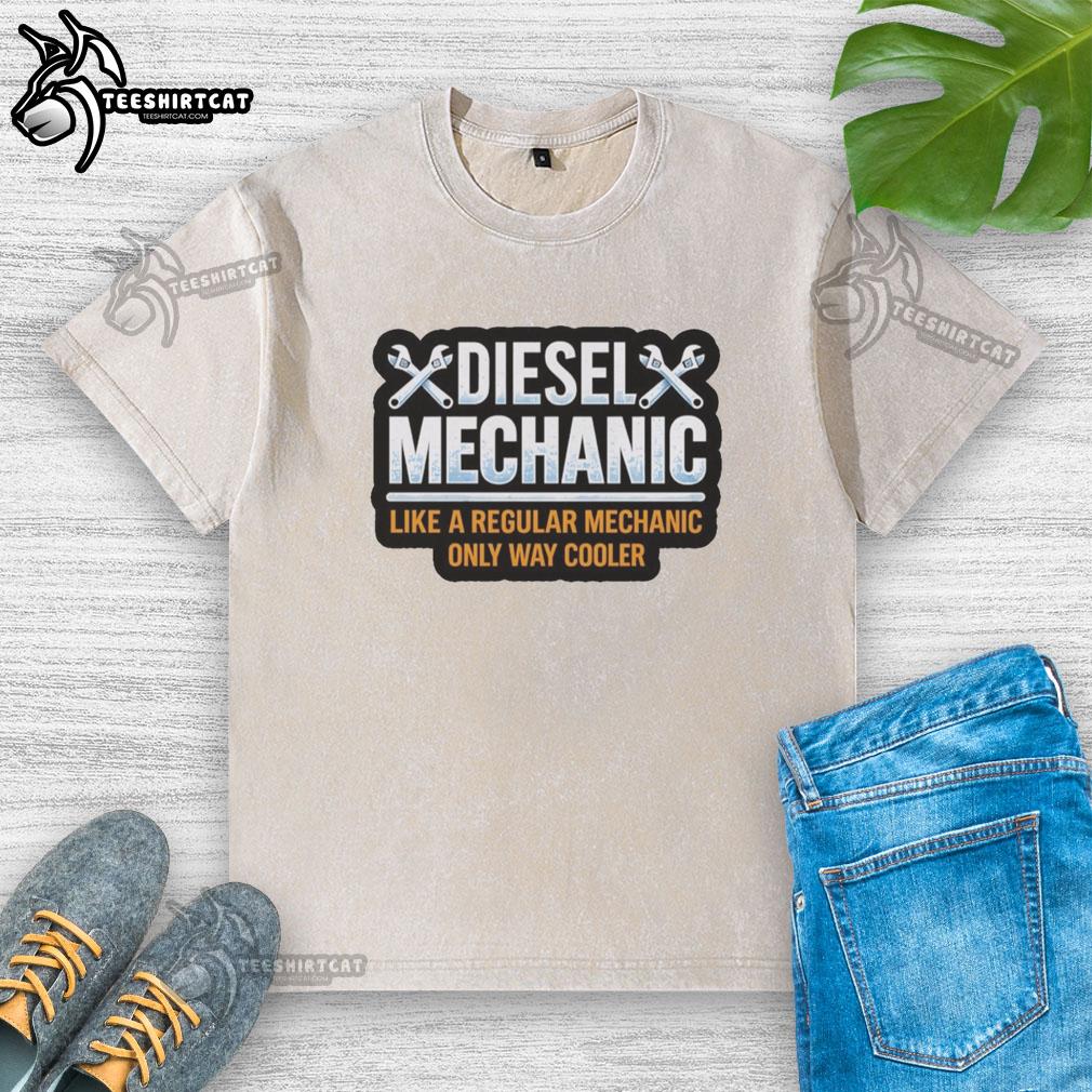 official-diesel-mechanic-way-cooler-wrenches-like-a-regular-only-washed-t-shirt Official Diesel Mechanic Way Cooler Wrenches Like A Regular T-Shirt, showcasing a stylish design for mechanics.