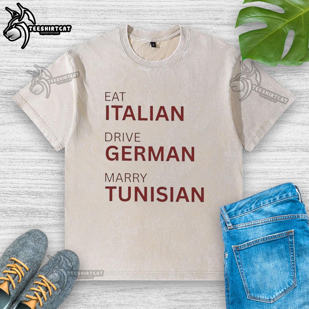 official-eat-italian-drive-german-marry-tunisian-washed-t-shirt Official Eat Italian Drive German Marry Tunisian washed t-shirt featuring a unique graphic design and vibrant colors.