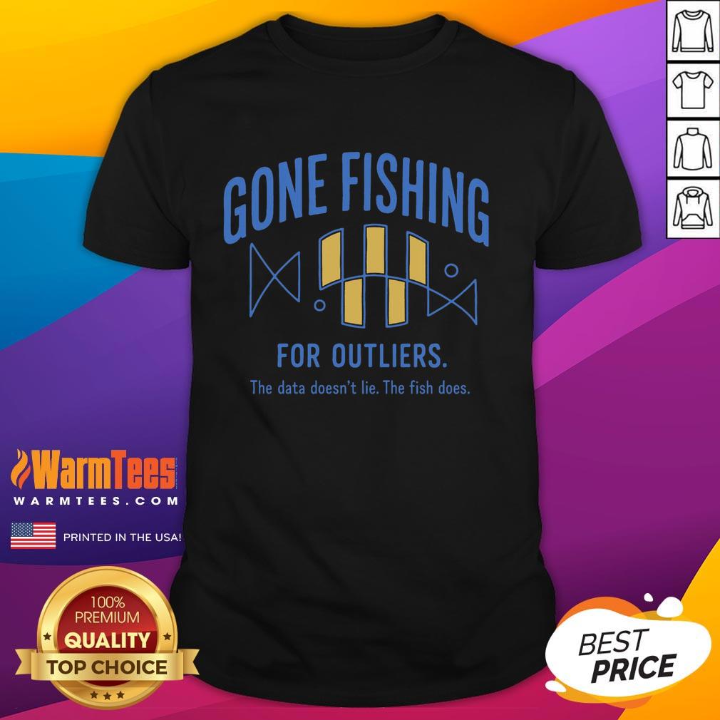 official-gone-fishing-for-outliers-t-shirt-1 Official Gone Fishing For Outliers T-Shirt featuring a unique design perfect for fishing enthusiasts and outlier seekers.