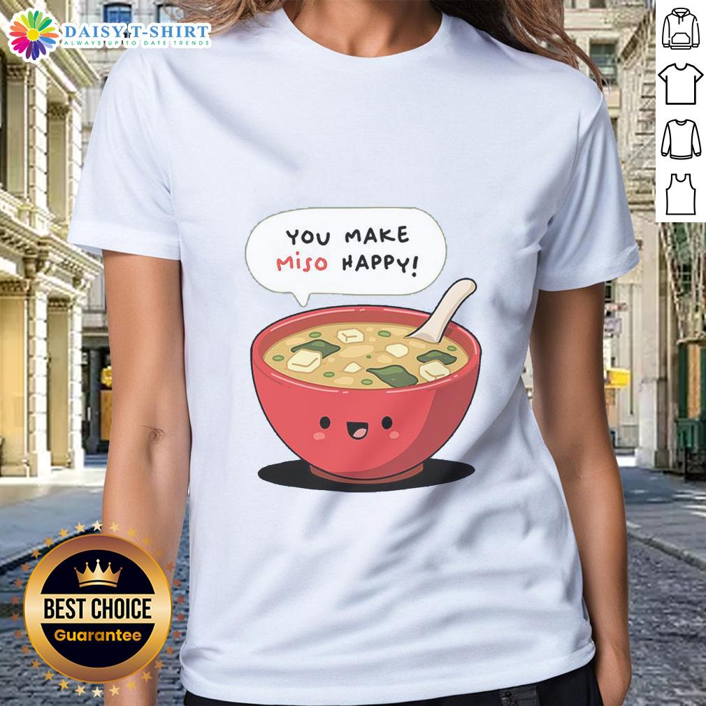Official Happy Miso You Make Miso Happy Ladies Tee Official Happy Miso You Make Miso Happy Ladies Tee in vibrant colors, perfect for casual wear and miso lovers.