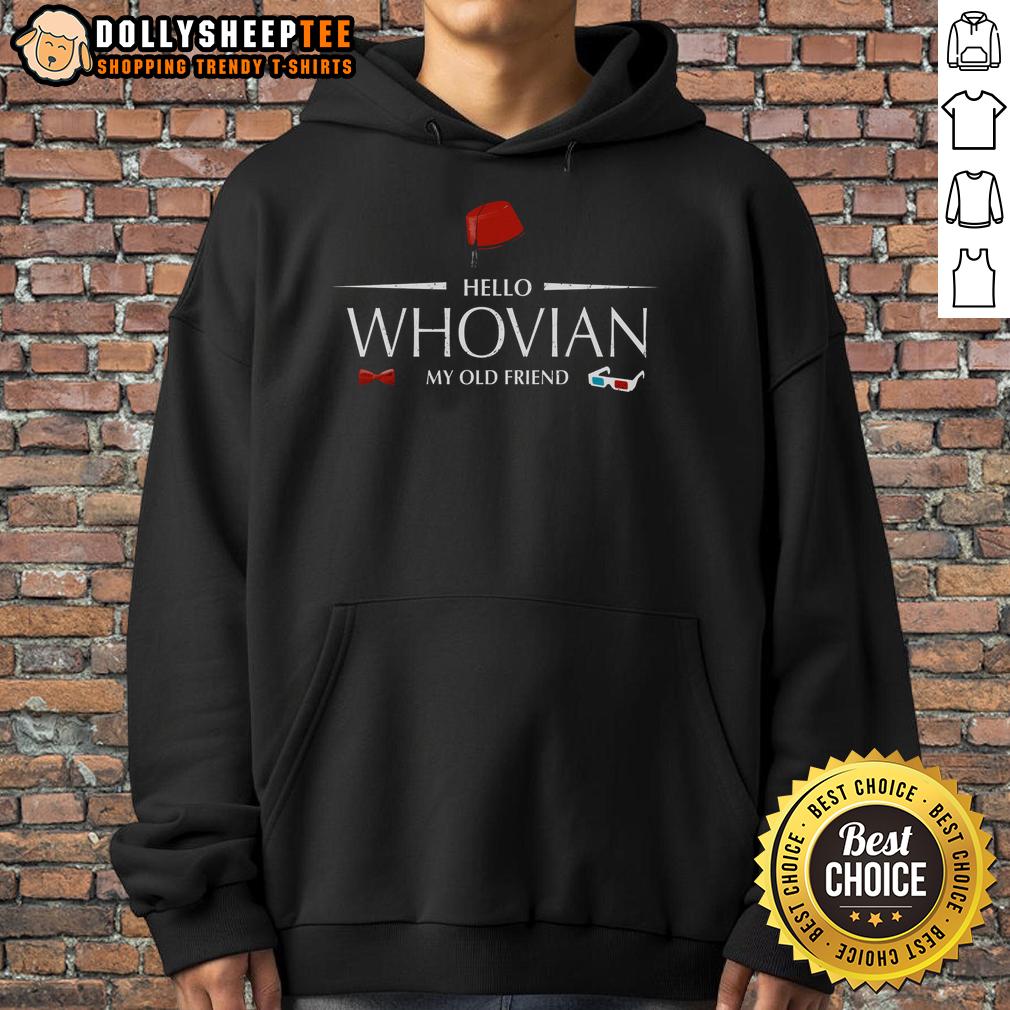 Official Hello Whovian My Old Friend Hoodie Cozy 'Official Hello Whovian My Old Friend Hoodie' featuring iconic Doctor Who elements, perfect for fans and comfort lovers.