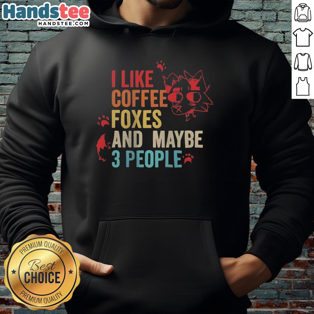 official-i-like-coffee-foxes-and-maybe-3-people-vintage-hoodie Vintage hoodie featuring 'I Like Coffee, Foxes, and Maybe 3 People' design, perfect for coffee lovers and fox enthusiasts.