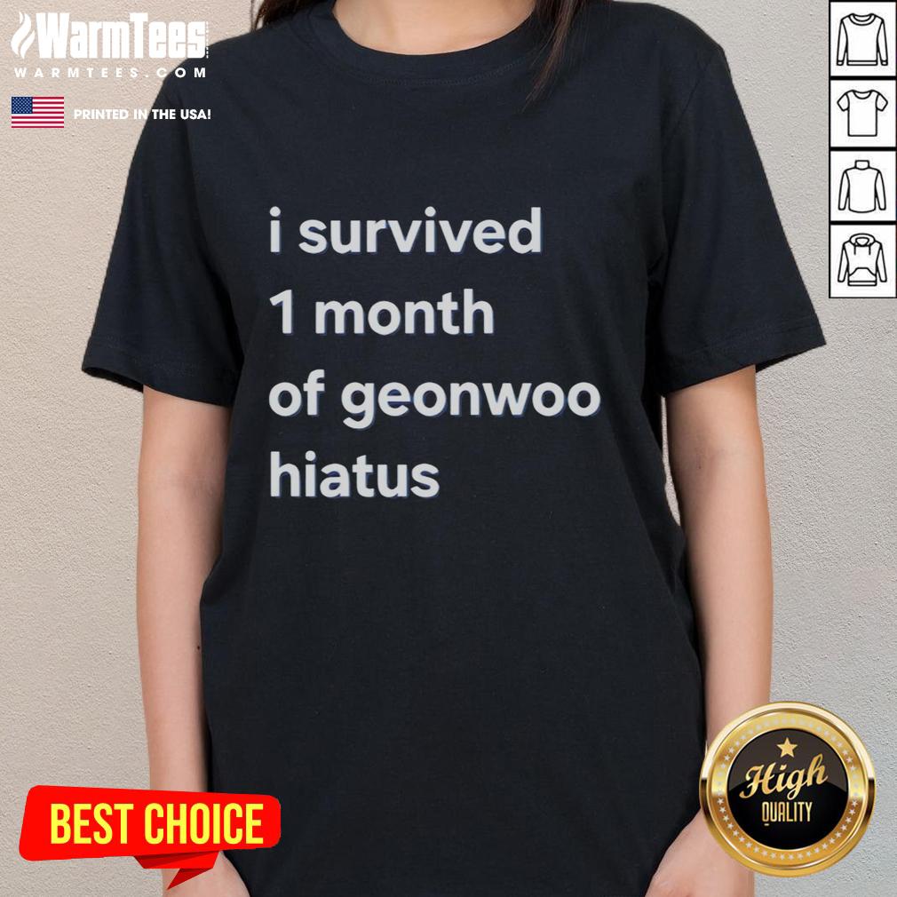 official-i-survived-1-month-of-geonwoo-hiatus-ladies-tee Alt Text: Official I Survived 1 Month of Geonwoo Hiatus Ladies Tee featuring stylish design for fans of Geonwoo.