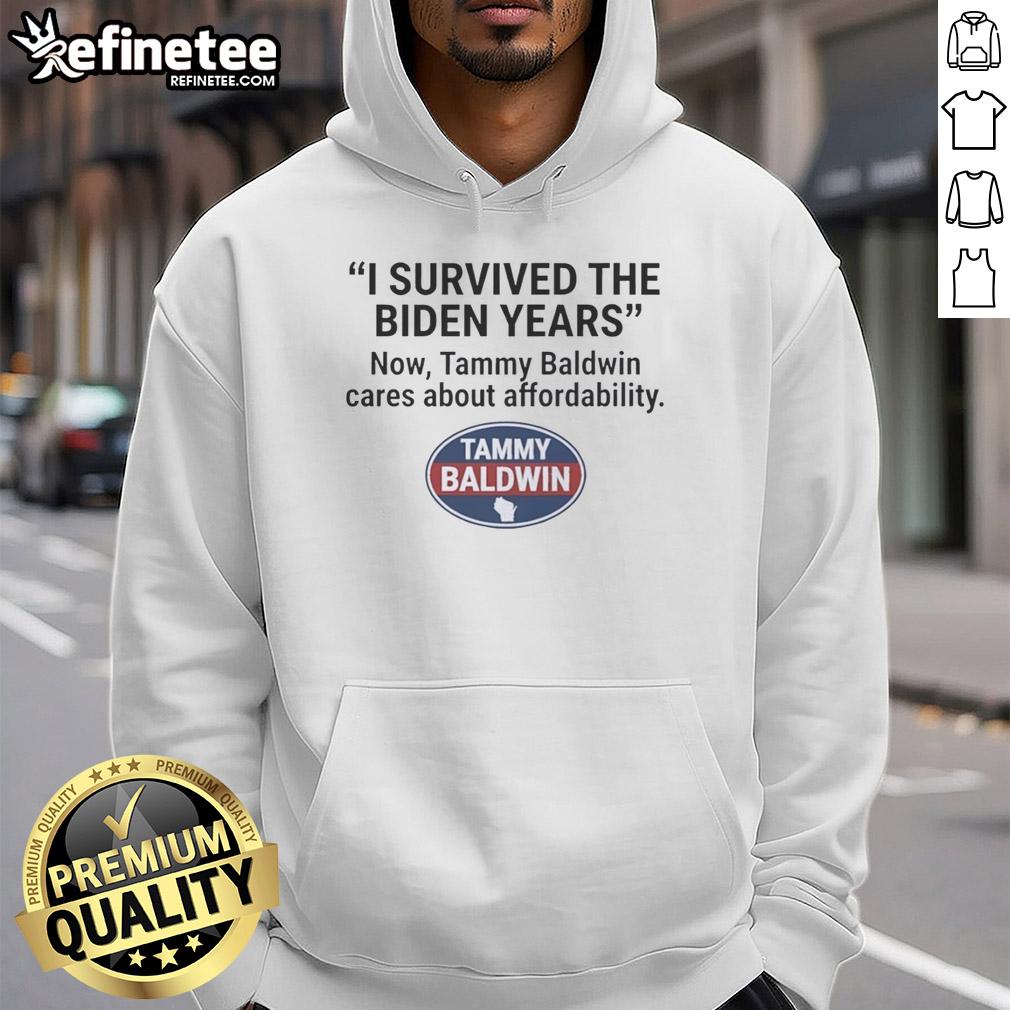 official-i-survived-the-biden-years-now-tammy-baldwin-cares-about-affordability-hoodie Alt Text: Official I Survived The Biden Years hoodie featuring Tammy Baldwin's message on affordability for all.