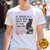 Official 'If There Is A Civil War Meet Me At The Library' T-Shirt featuring a clever design for book lovers.