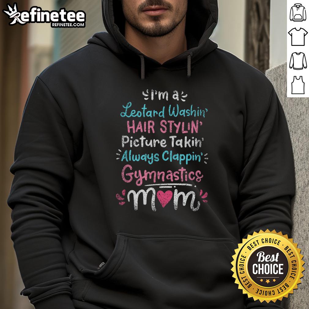 official-im-a-leotard-washin-hair-stylin-always-clappin-gymnastics-mom-hoodie Gymnastics mom wearing 'I'm A Leotard Washin Hair Stylin Always Clappin' hoodie at a gymnastics event.
