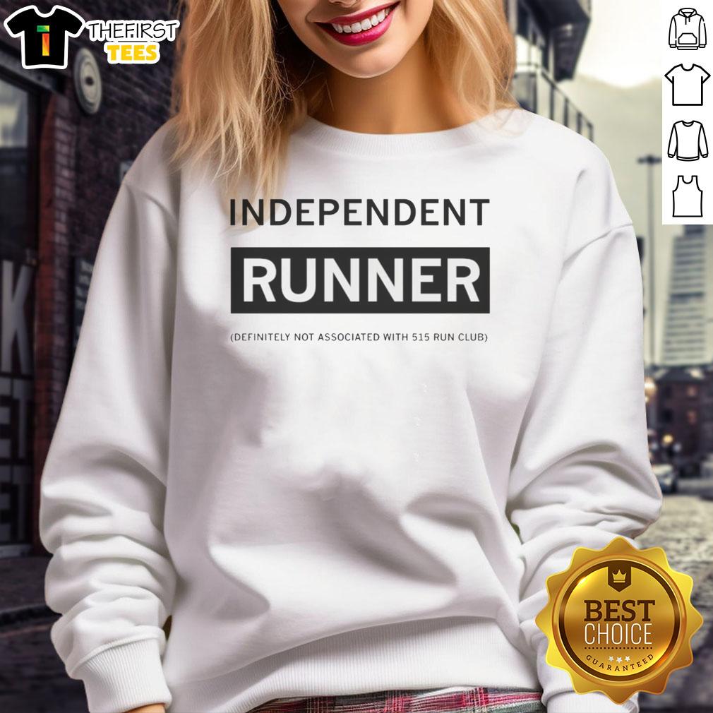 official-independent-runner-definitely-not-associated-with-515-run-club-sweatshirt Official Independent Runner sweatshirt, uniquely designed, not associated with 515 Run Club, perfect for active enthusiasts.