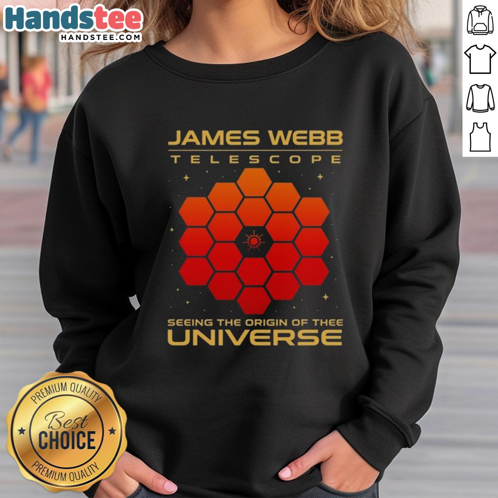 official-james-webb-telescope-seeing-the-origin-of-the-universe-sweatshirt Official James Webb Telescope sweatshirt showcasing the cosmic origins of the universe design.