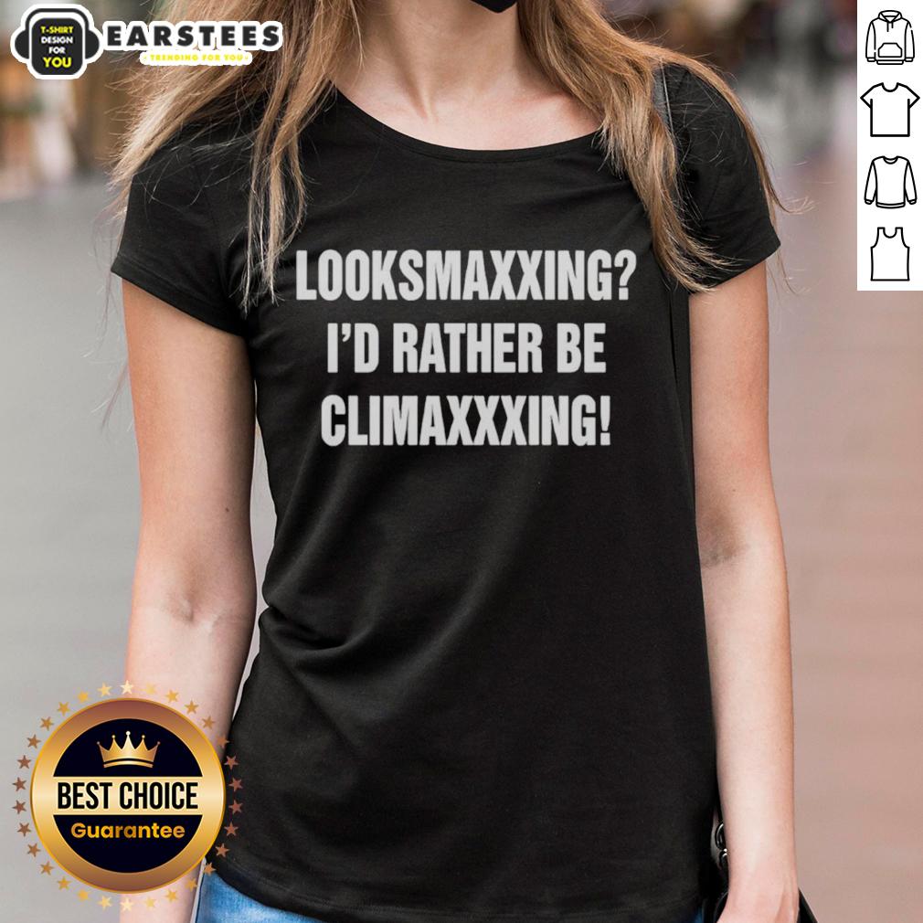 official-looksmaxxing-id-rather-be-climaxxxing-text-ladies-tee Alt Text: Ladies tee featuring 'I'd Rather Be Climaxxxing' design, perfect for looksmaxxing fans and stylish casual wear.