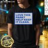 Alt Text: Official Love This Park Help Keep It Clean T-Shirt featuring a vibrant design promoting park cleanliness and conservation.