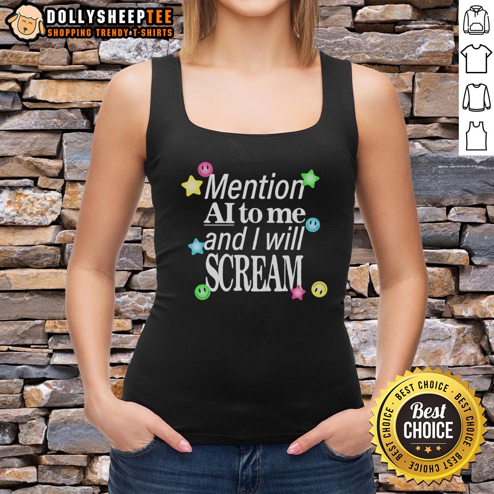 Official Mention Ai To Me And I Will Scream Tank Top Official mention 'Ai to me and I will scream' tank top in vibrant colors, perfect for casual wear and AI enthusiasts.