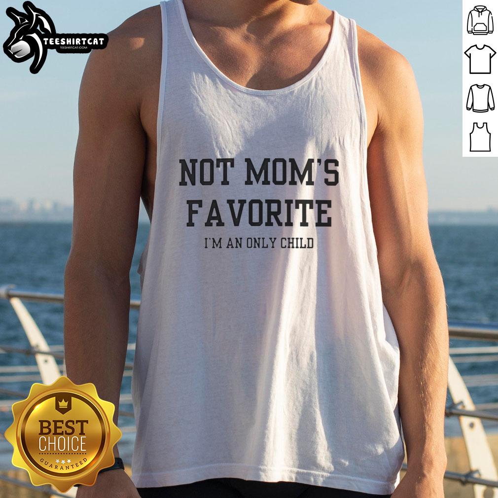 official-not-moms-favorite-im-an-only-child-tank-top Official Not Moms Favorite I'm An Only Child Tank Top in black with bold white lettering, perfect for proud only children.