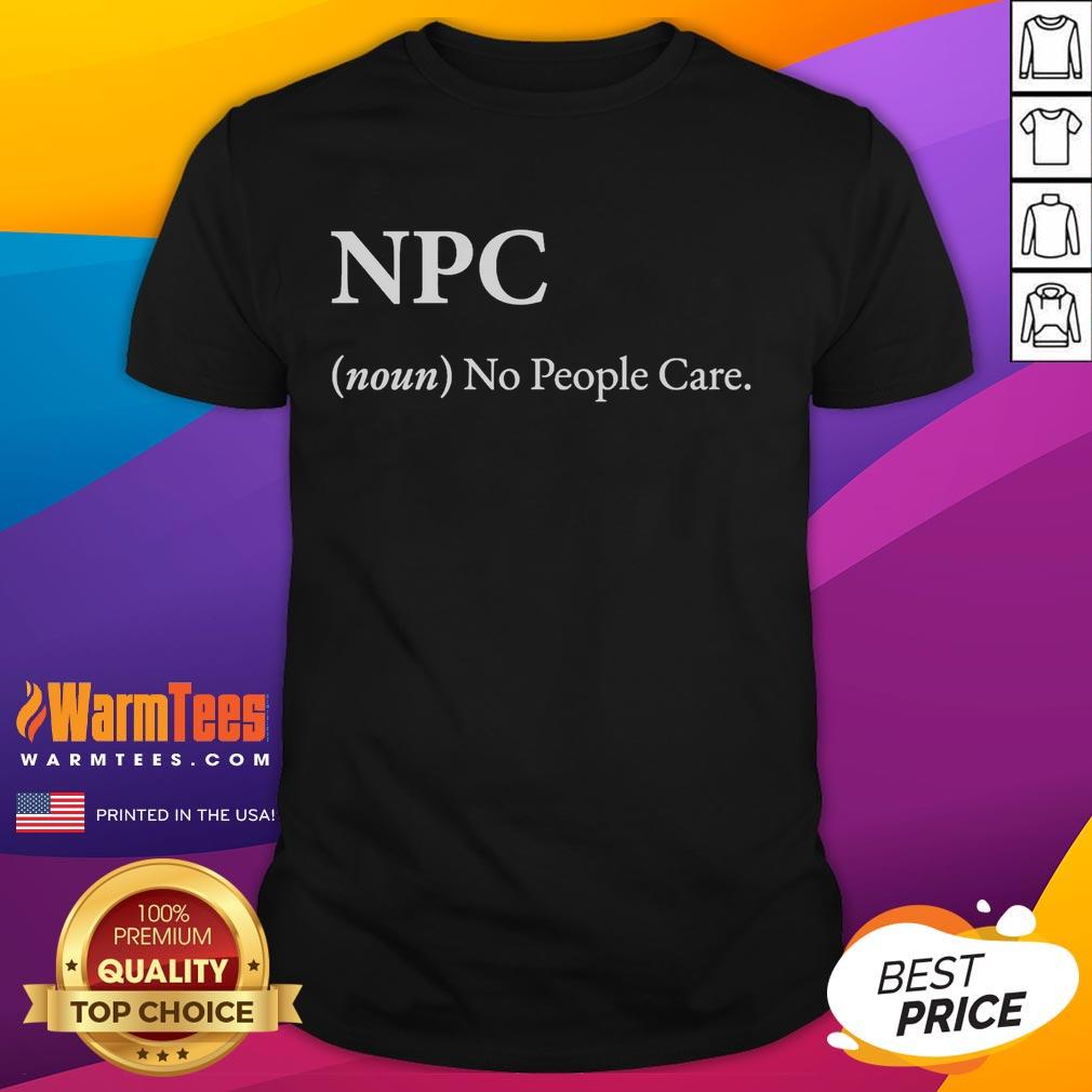 official-npc-noun-no-people-care-t-shirt Official NPC Noun No People Care T-Shirt featuring bold graphics and a casual design, perfect for fans of internet culture.