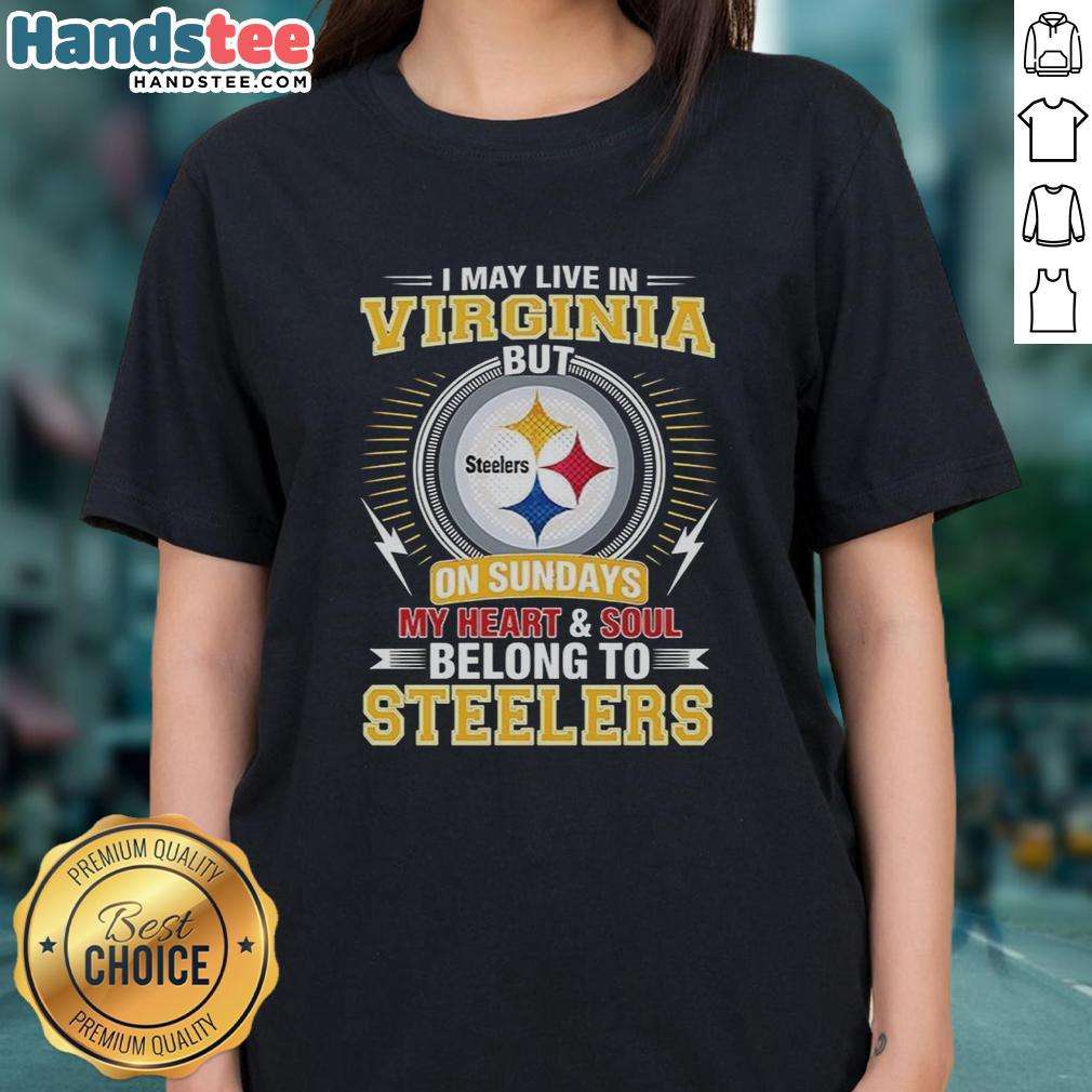 official-pittsburgh-steelers-nfl-i-may-live-in-virginia-on-sundays-my-heart-and-soul-belong-to-steelers-ladies-tee Official Pittsburgh Steelers NFL ladies tee showcasing pride for Steelers, perfect for fans living in Virginia on game days.