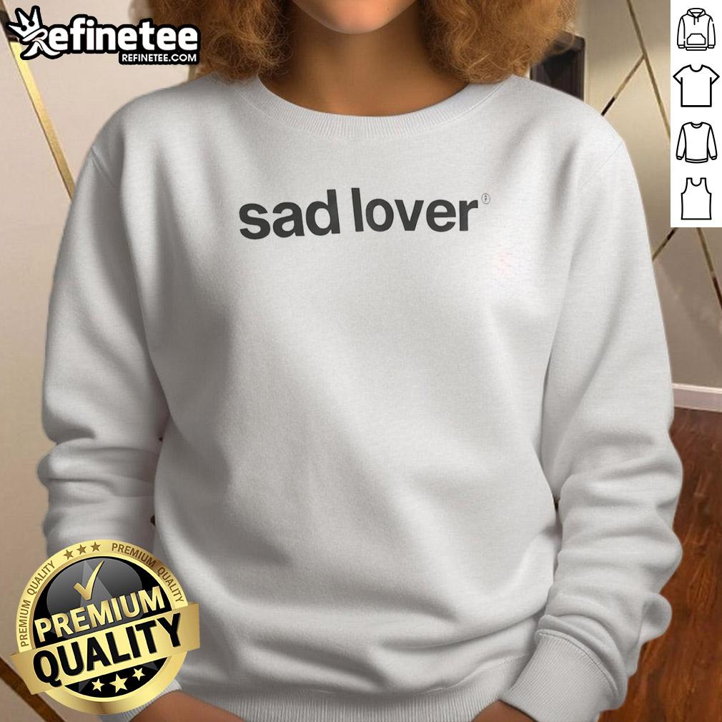 official-sad-lover-sweatshirt Official Sad Lover Sweatshirt featuring a cozy design and trendy graphics for comfort and style in everyday wear.