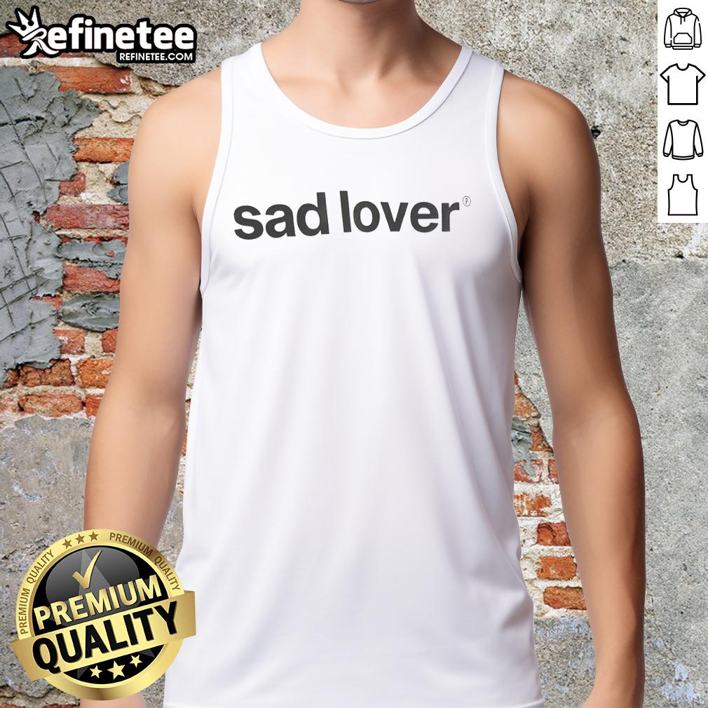 official-sad-lover-tank-top Official Sad Lover Tank Top featuring a stylish design for fans of emotional apparel. Perfect for casual wear.