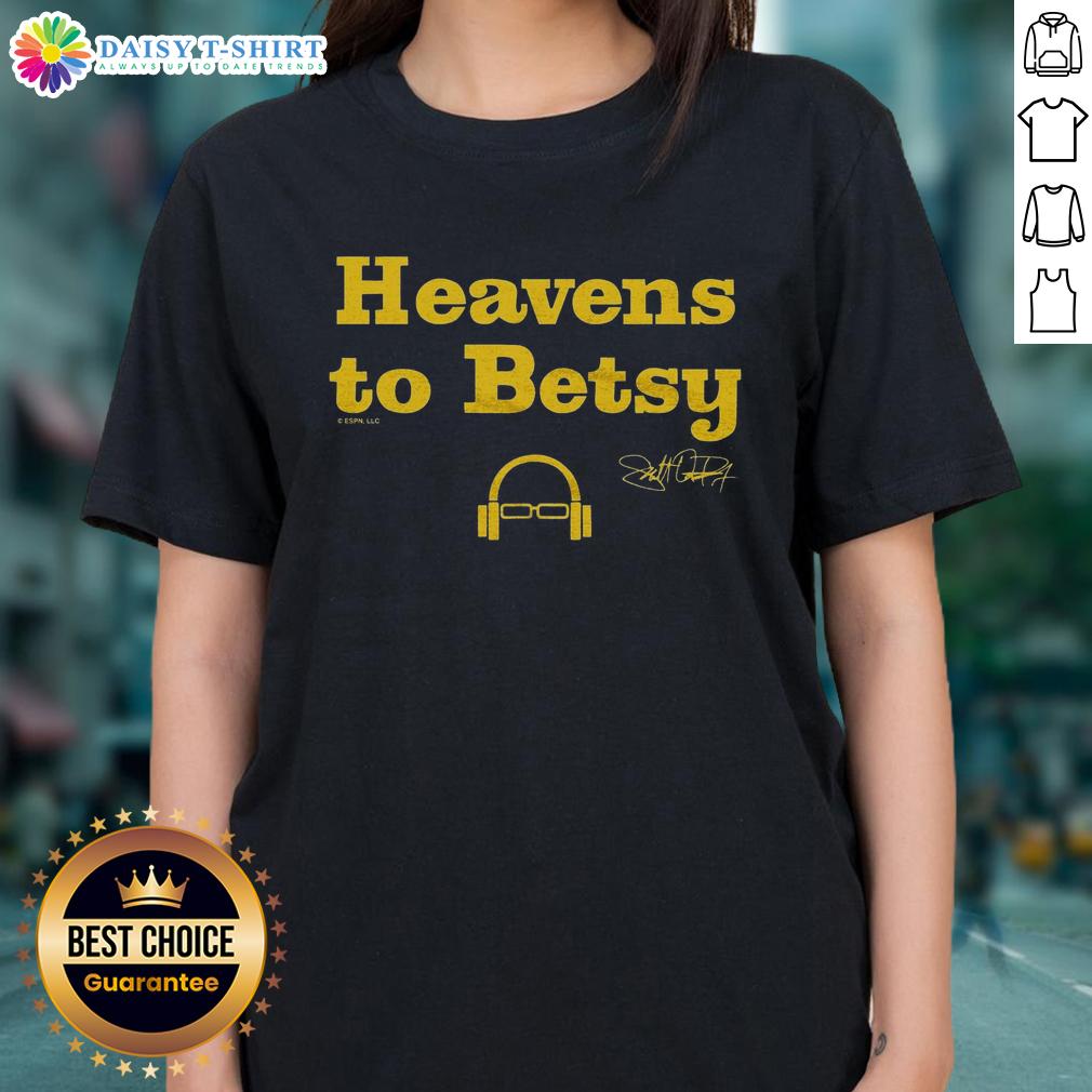 Official Scott Van Pelt Heavens To Betsy Ladies Tee Official Scott Van Pelt Heavens To Betsy Ladies Tee featuring stylish design and comfortable fit for fans.