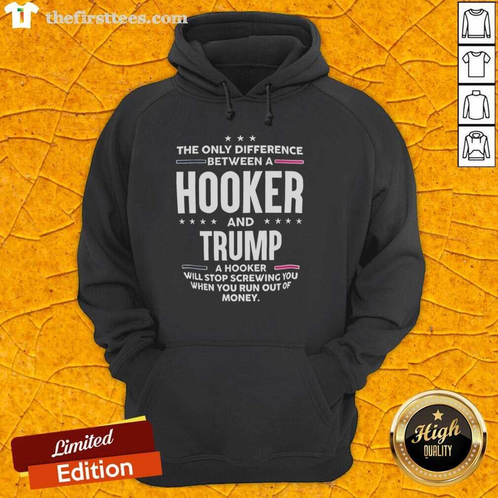 official-the-only-diference-between-a-hooker-and-trump-a-hooker-hoodie Official 'The Only Difference Between a Hooker and Trump' hoodie design featuring bold text on a stylish background.