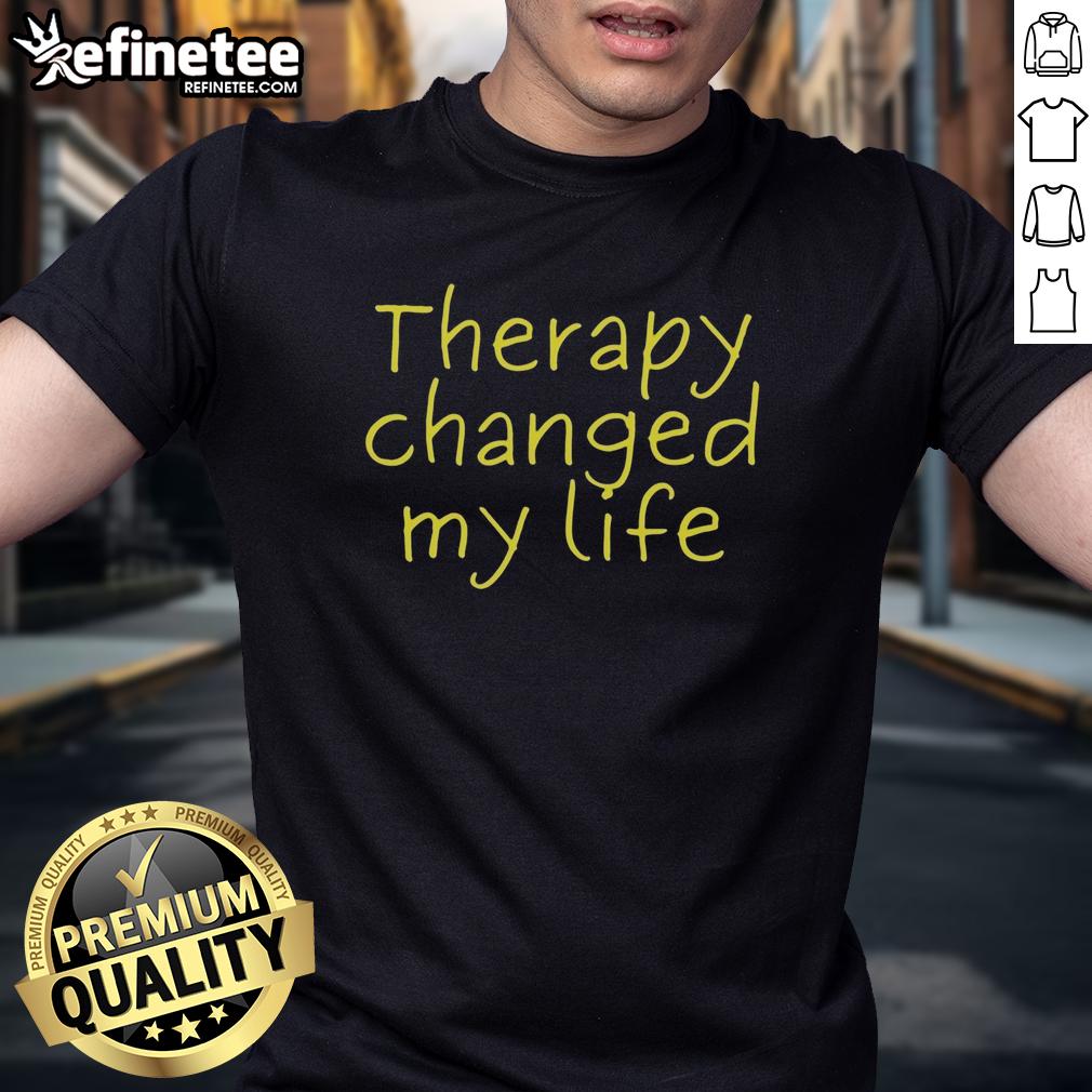 official-therapy-changed-my-life-t-shirt Alt Text: Official Therapy Changed My Life T-Shirt featuring a bold motivational design for mental health awareness.