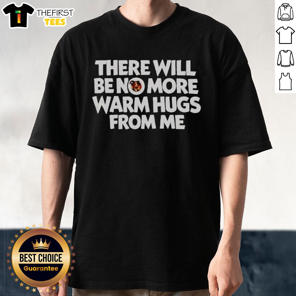 official-there-will-be-no-more-warm-hugs-from-me-carl-t-shirt-1 Official 'There Will Be No More Warm Hugs From Me' Carl T-Shirt featuring bold text on a stylish black background.