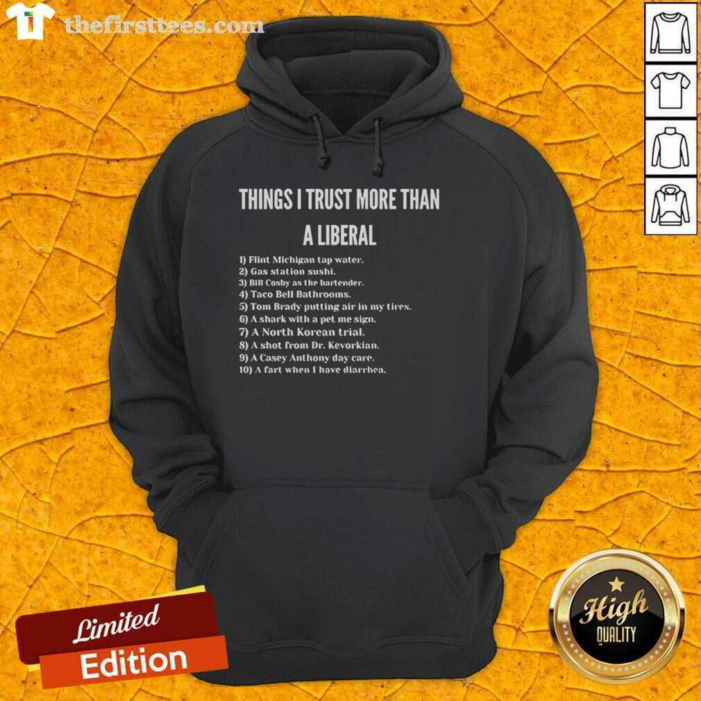 official-things-i-trust-more-than-a-liberal-gas-station-sushi-hoodie Official hoodie featuring 'Things I Trust More Than A Liberal Gas Station Sushi' slogan for humor and style.