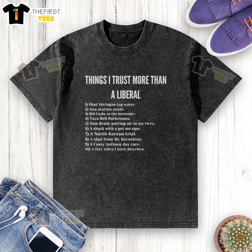 official-things-i-trust-more-than-a-liberal-gas-station-sushi-washed-t-shirt Funny 'Things I Trust More Than A Liberal Gas Station Sushi' T-shirt design showcasing humor and political satire.