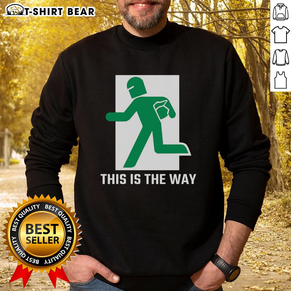 Official This Is The Way Sweatshirt Official This Is The Way Sweatshirt featuring a stylish design and comfortable fit for fans of the iconic series.