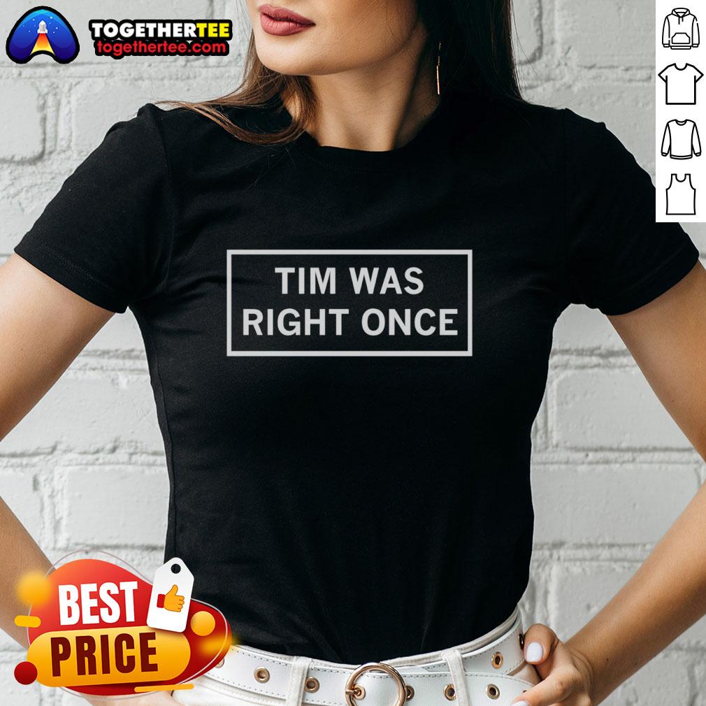 Official Tim Was Right Once Frame Letter Ladies Tee Official Tim Was Right Once frame letter ladies tee featuring a stylish design and vibrant colors for trendy outfits.