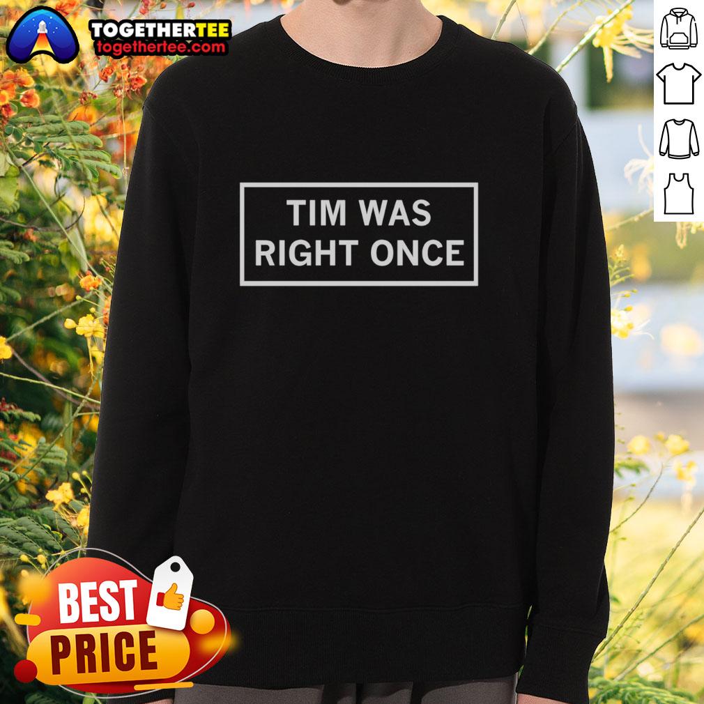 Official Tim Was Right Once Frame Letter Sweatshirt Official Tim Was Right Once Frame Letter Sweatshirt in black, featuring bold white lettering for a stylish look.