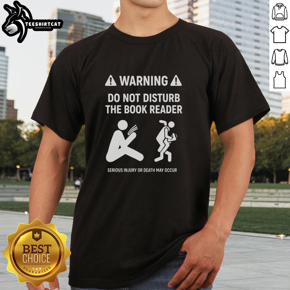 official-warning-do-not-disturb-the-book-reader-serious-injury-or-death-may-occur-t-shirt Official Warning Do Not Disturb The Book Reader T-Shirt - humorous design for avid readers to prevent interruptions.