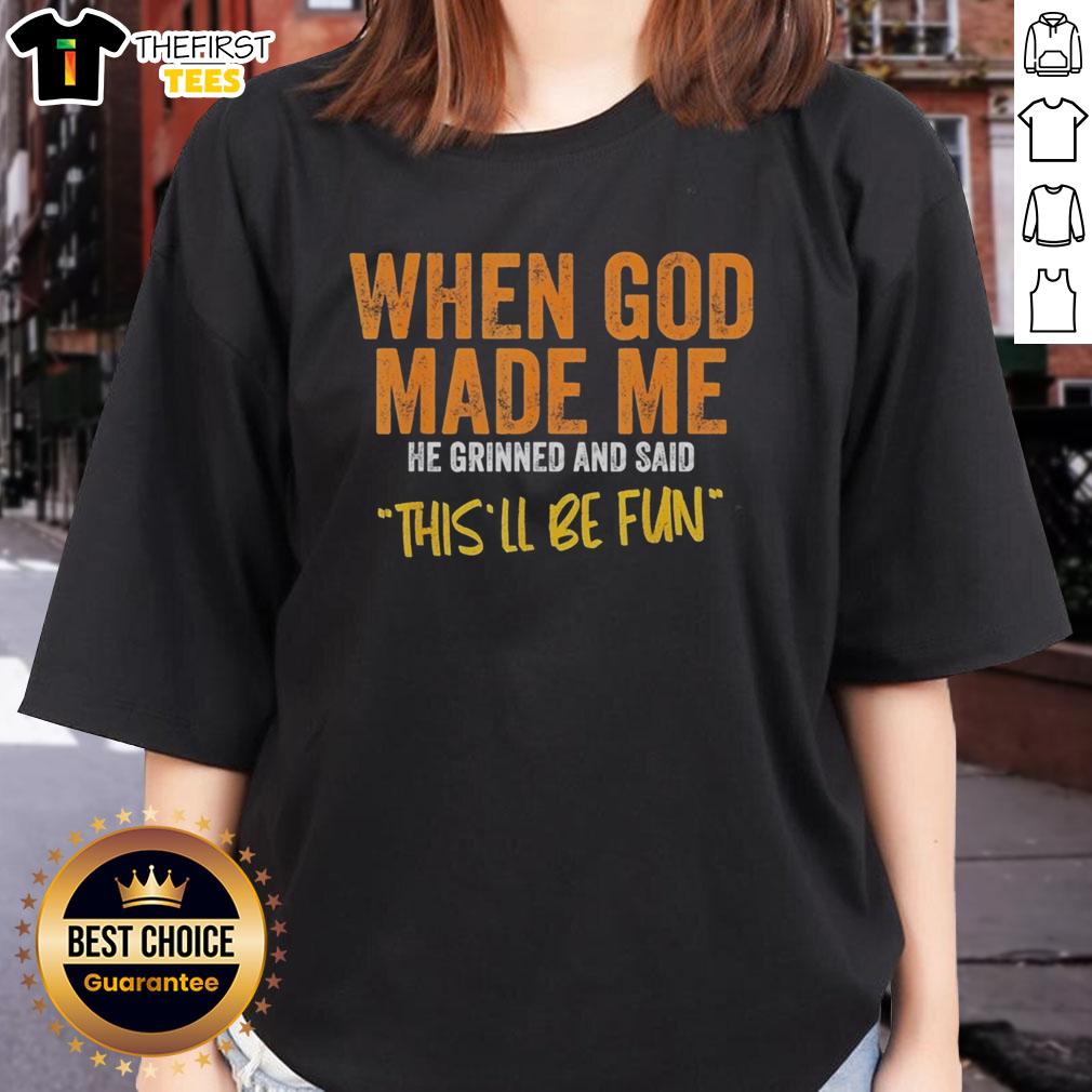 official-when-god-made-me-funny-this-will-be-fun-vintage-ladies-tee Vintage ladies tee with 'When God Made Me Funny' design, perfect for humor lovers and casual wear enthusiasts.