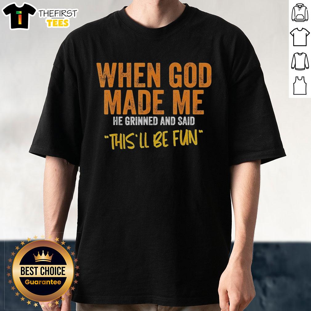 official-when-god-made-me-funny-this-will-be-fun-vintage-t-shirt-1 Alt Text: Vintage 'When God Made Me Funny This Will Be Fun' T-Shirt showcasing a humorous design, perfect for comedy lovers.