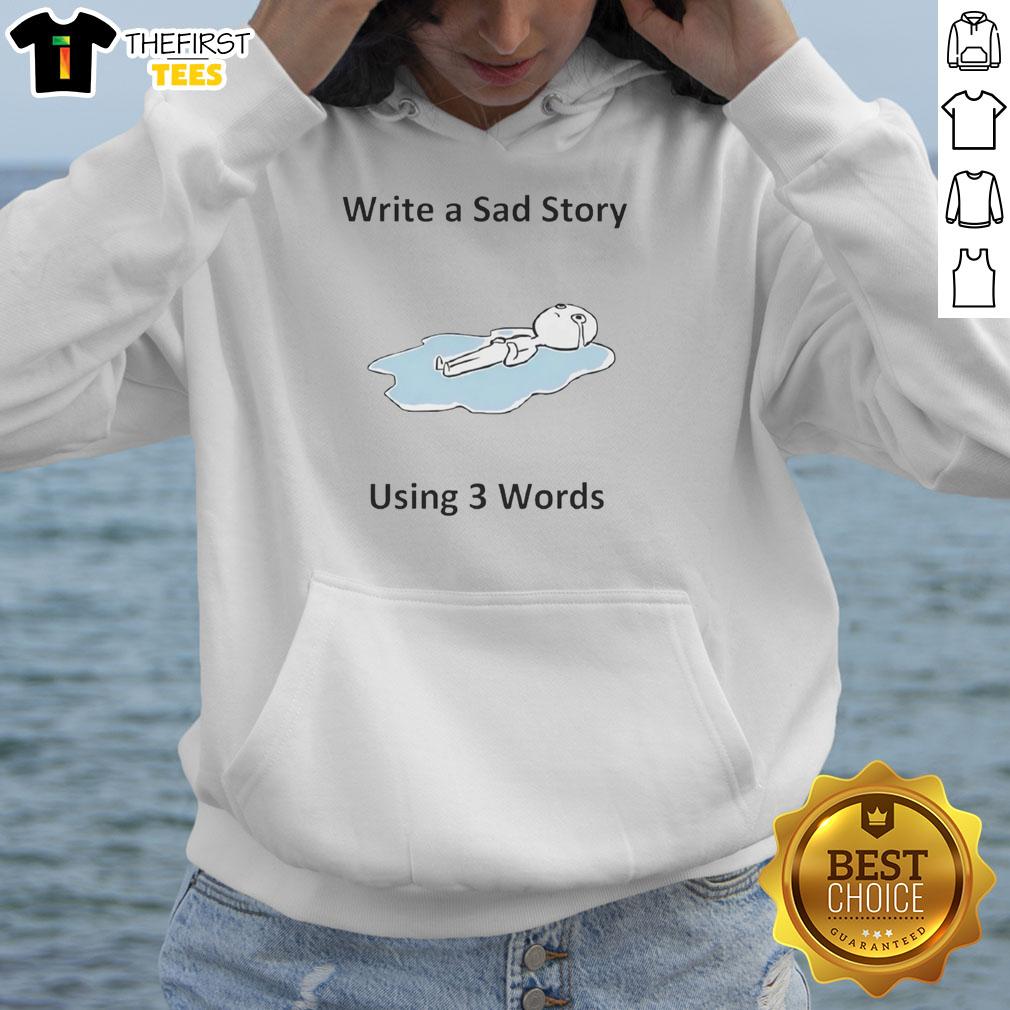 official-write-a-sad-story-using-3-words-hoodie Official Write A Sad Story Using 3 Words Hoodie in black, featuring a creative design for writers and literature lovers.