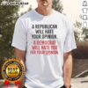 Original 'A Republican Will Hate Your Opinion A Democrat Will Hate' T-Shirt design showcasing bold political humor.