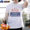 Original Eat Tainted Meat Breathe Poison Air Drink Nasty Water Help Only Yourself Vote Republican T-Shirt design