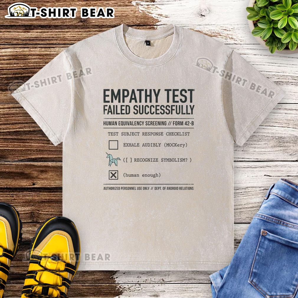 Original Empathy Test Failed Successfully Washed T Shirt Original Empathy Test Failed Successfully Washed T-Shirt design featuring bold graphics and vibrant colors.