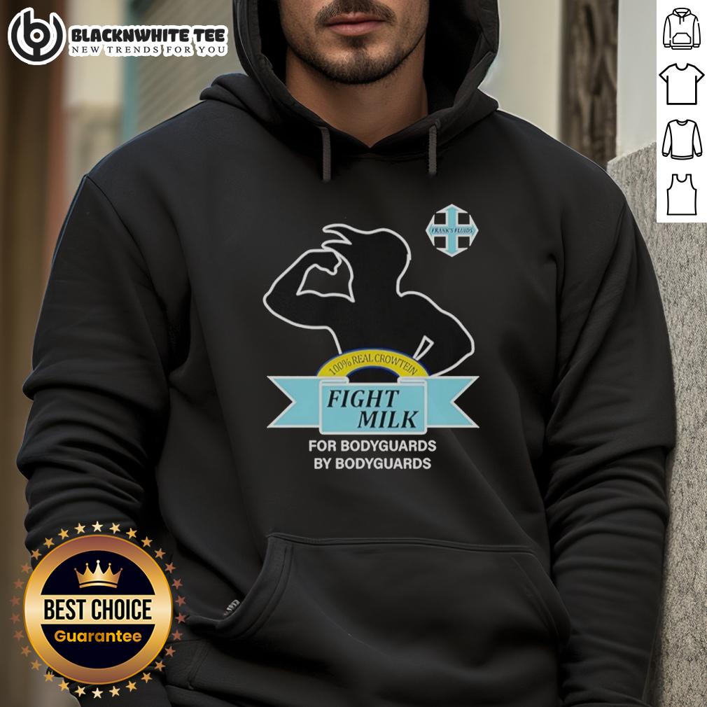 Original Fight Milk It's Always Sunny In Philadelphia For Bodyguards By Bodyguards Hoodie Alt Text: Original Fight Milk hoodie from It's Always Sunny in Philadelphia, designed for bodyguards by bodyguards.