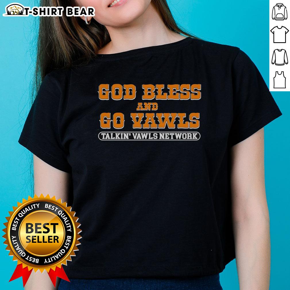 Original God Bless And Go Vawls Talkin Vawls Network Tennessee Volunteers Fan Ladies-Tee Original God Bless and Go Vawls tee for Tennessee Volunteers fans, featuring a stylish design for ladies.