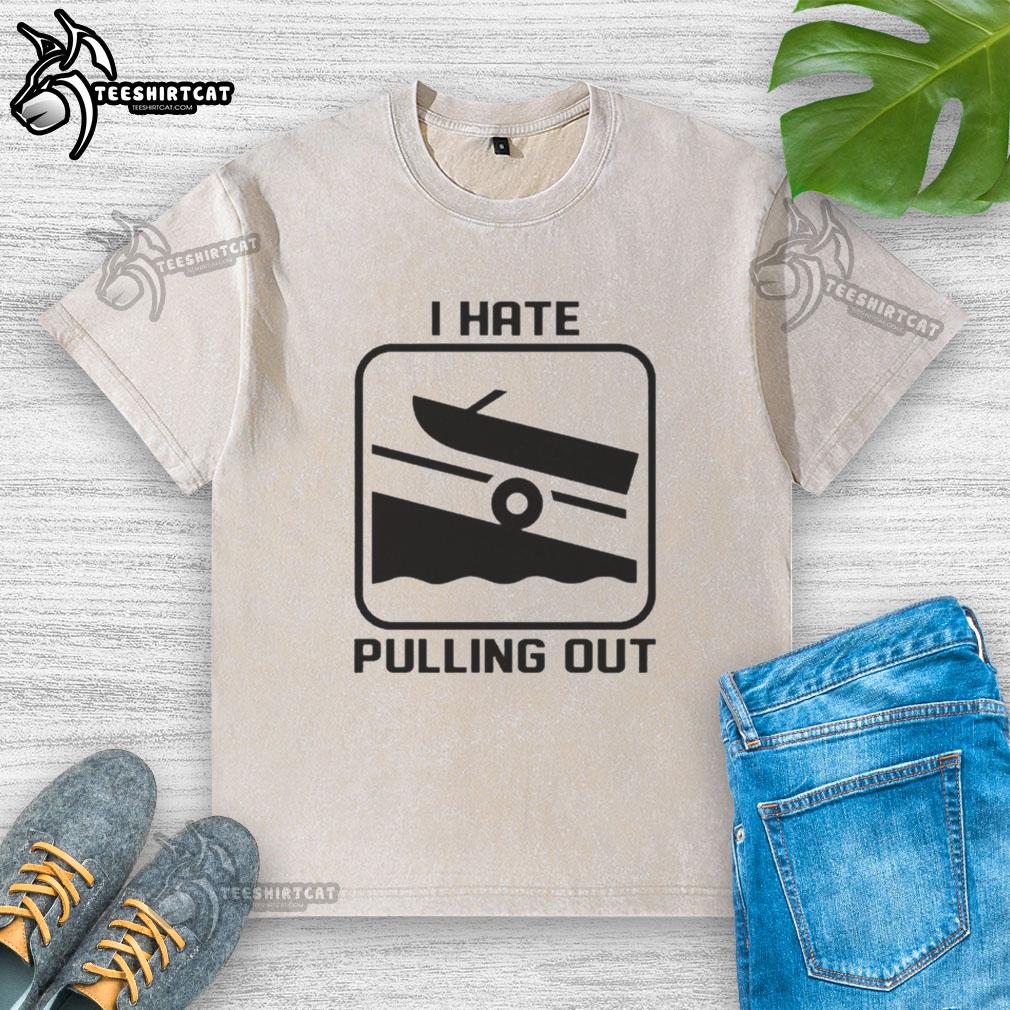 original-i-hate-pulling-out-boat-washed-t-shirt Original 'I Hate Pulling Out' Boat Washed T-Shirt in vibrant colors, perfect for casual summer outings.