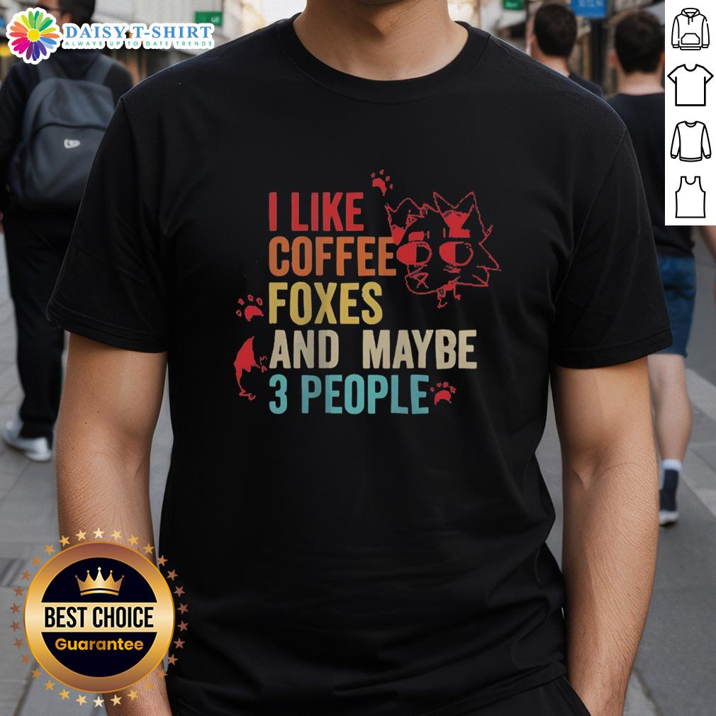 Original I Like Coffee Foxes And Maybe 3 People Vintage T Shirt Original I Like Coffee Foxes And Maybe 3 People Vintage T-Shirt design featuring a playful fox graphic and coffee theme.
