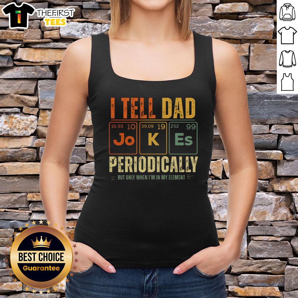 original-i-tell-dad-jokes-periodically-tank-top Original I Tell Dad Jokes Periodically tank top featuring a humorous design, perfect for dad joke enthusiasts.