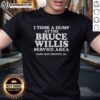 Alt Text: Original 'I Took A Dump At The Bruce Willis Service Area' T-Shirt from Cape May County, NJ, featuring bold graphic design.