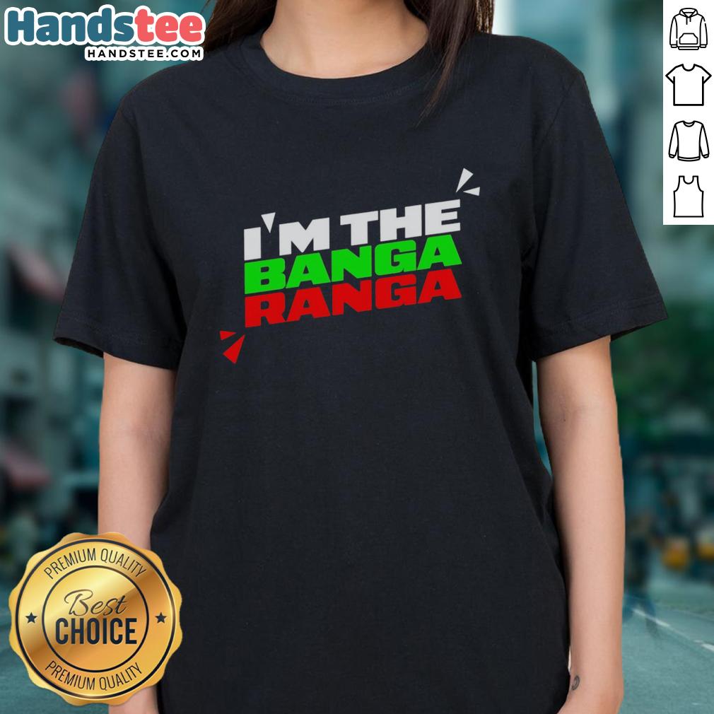 original-im-the-banga-ranga-ladies-tee Original Im The Banga Ranga Ladies Tee in vibrant colors featuring a stylish design for casual wear.