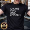Original Iowans F Love Spinach T-Shirt featuring a vibrant design celebrating spinach lovers in Iowa.